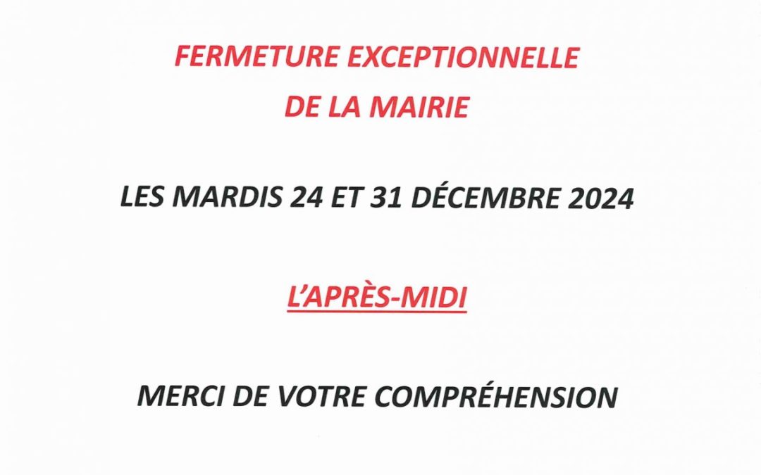 Fermeture exceptionnelle de la Mairie📣🎅