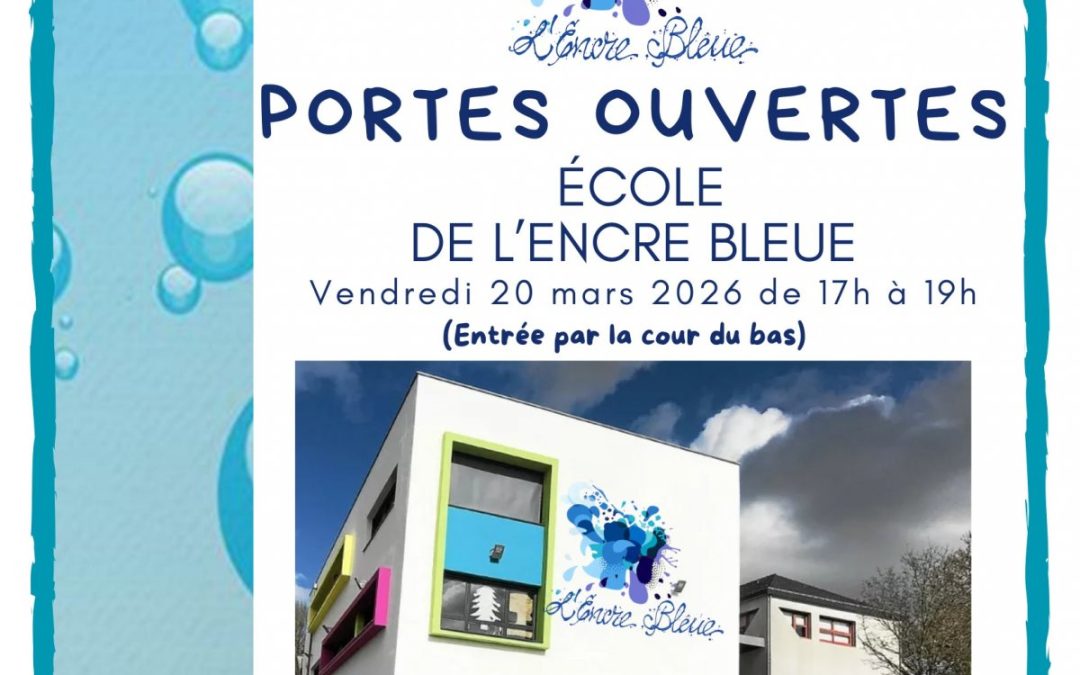 Portes ouvertes de l&rsquo;école publique de l&rsquo;Encre Bleue📢